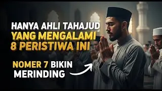 Hanya Ahli Tahajud yang Mengalami 8 Peristiwa Ini 🤲🌙 (Nomor 7 Bikin Merinding)