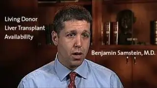 Living Donor Liver Transplant Availability - Dr. Benjamin Samstein