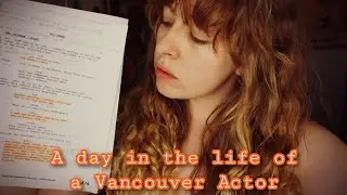A Day in the Life of a Vancouver Actor