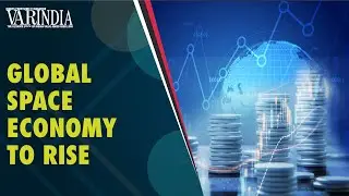 Space economy worth $1.25tn by 2030 | NSR | Global Space Economy |  VARINDIA News Hour