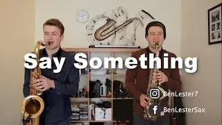 Say Something - Justin Timberlake ft Chris Stapleton (Sax Cover)