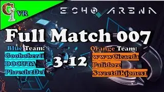 ECHO ARENA VR Full Match 007 | VR Oculus Rift - Open Beta | Gooboberti