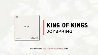 #VOBMusic | Playlist &bull; JOYSPRING - KING OF KINGS | Voices of Blessing
