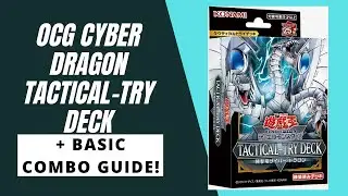 OCG Cyber Dragon Tactical-Try Deck Reveal and Basic Combo Guide: Cheapest OTK Deck?