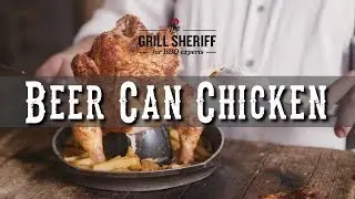 Grill Sheriff How-To: Beer Can Chicken