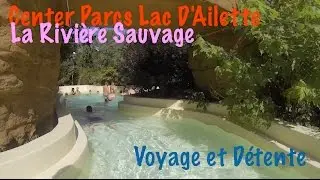 Rivière Sauvage Piscine center parcs Aisne lac d'ailette water park water slide