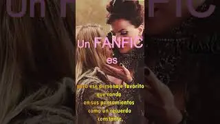 Qu&eacute; es un FANFIC