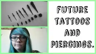 Future Tattoos And Piercings