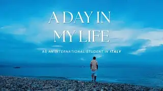 A Day in My Life as an International Student in Italy | Summer Edition
