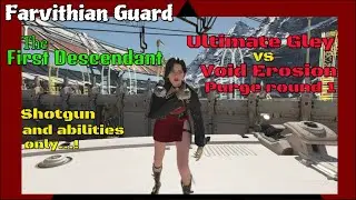 Ultimate Gley vs Void Erosion: Shotgun/abilities only! The First Descendant!