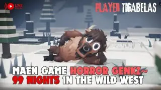 [LIVE] MAEN GAMES HORROR | 99 NIGHTS IN THE WILD WEST #roblox