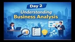 BA Start Guide | Day 2 - Understanding Business Analysis