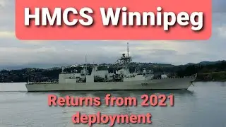 HMCS Winnipeg a Royal Canadian Navy warship, returns from its 2021 Indo-Pacific deployment | Go Bold