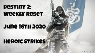 Destiny 2: Weekly Reset - Heroic Strikes - June 16th 2020 - No Commentary (Windows 10)