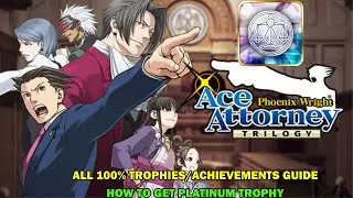 Phoenix Wright Ace Attorney Trilogy walkthrough - All 100% trophies guide - How to get platinum