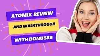 Atomix Review and Walkthrough With Bonuses