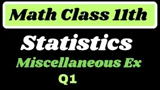 Miscellaneous Ex on Chapter 13 || Q 1 || Math Class 11th Statistics
