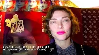 Camilla Rutherford Interview, Alleycats Film- EastEnd Film Festival 2016