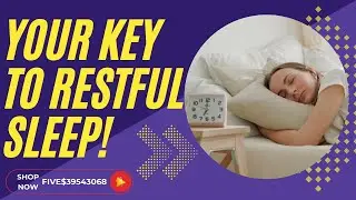 Your Key to Restful Sleep !