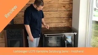 Lohberger LC75 Varioline Salzburg Serie - Holzherd - Review & Empfehlung