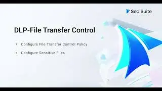 📁 Secure File Transfers with SealSuite Endpoint DLP 🔐