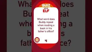 ELF MOVIE QUIZ - What word does Buddy repeat while reading a book in his father's office?