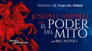 EL PODER DEL MITO - Joseph Campbell. Episodio 1 El Viaje del H&eacute;roe #Documental #Mitologia Completo