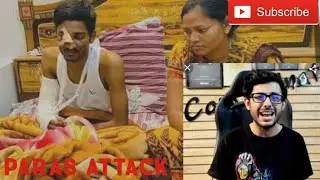 Paras Attack Reaction🤬🤬