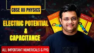 🔴 Electric Potential & Capacitance Full One Shot - Part 2  | Class 12 Physics | CBSE Boards 2026