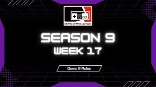 SEASON 9 WEEK 17 RULES