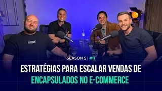 ESTRAT&Eacute;GIAS PARA ESCALAR VENDAS DE ENCAPSULADOS NO E-COMMERCE | FEAT. WILL DEMORI