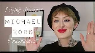 TRYING MICHAEL KORS FRAGRANCES