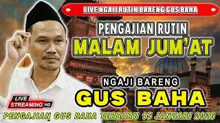 🔴LIVE PENGAJIAN GUS BAHA NGAJI RUTIN MALAM JUM'AT 15 JANUARI 2026 #gusbahaterbaru #gusbaha