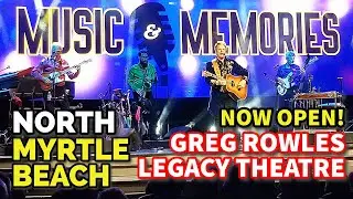 Greg Rowles Legacy Theatre: THE BEST NEW ATTRACTION / Live Music Concert in North Myrtle Beach, SC!