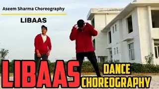 Libaas (Dance Video) Kaka /Aseem Sharma Choreography