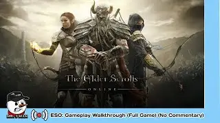 ESO: Walkthrough Gameplay (Full Game) (No Commentary)