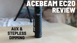 Acebeam EC20 Review - EDC Triple with AUX & Stepless Dimming