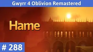 Oblivion Remastered deutsch: Hame - Let's Play Teil 288