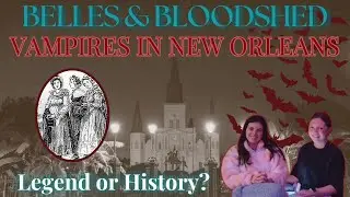 VAMPIRES IN NEW ORLEANS...Legend or History?