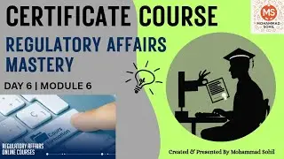 CERTIFICATION COURSE | DAY 6 | REGULATORY AFFAIRS MASTERY | From Basics To Advanced | Mohammad Sohil