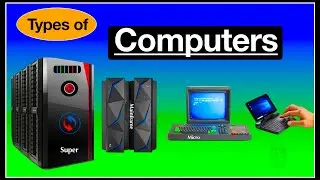 Types of Computers Explained
