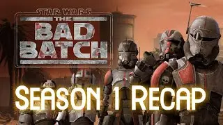 Star Wars - The Bad Batch Season 1 recap
