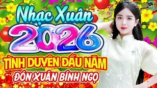 Lk Tình Duyên Đầu Năm Remix✨Liên Khúc Nhạc Xuân 2026 Mở Đón Xuân | Nhạc Tết Chào Xuân Bính Ngọ 2026
