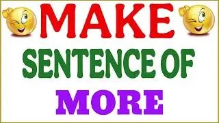 Make sentence of More | More in sentence | More ka make sentence | More use in sentence