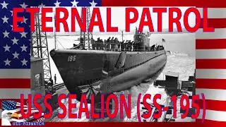 ETERNAL PATROL: The Loss of USS Sealion (SS-195): A Submarine&rsquo;s Sacrifice in World War II