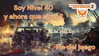 Que hacer después del nivel 40 ? | End Game 2025 | The Division 2
