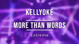 Kellyoke | More Than Words (Extreme)