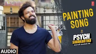 Painting Audio Song | Psych Siddhartha | Shree Nandu | Smaran Sai | Jassie Gift | Varun Reddy