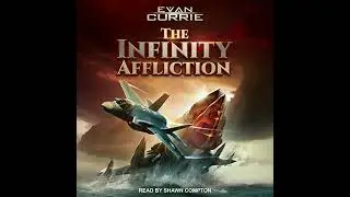 Infinity Affliction by Evan Currie | Full Audiobook