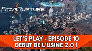 StarRupture Gameplay FR : Let's Play - Episode 10, Début de l'Usine 2.0 !